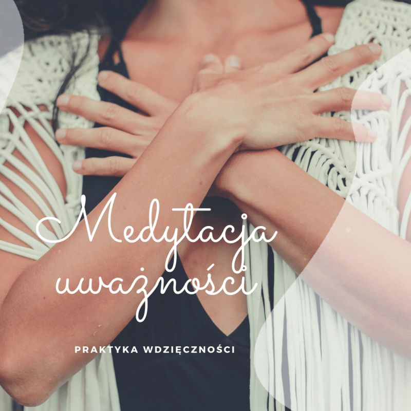 Medytacja – Praktyka&nbsp;wdzięczności
